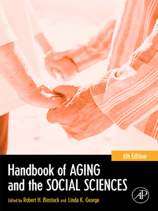 Title details for Handbook of Aging and the Social Sciences by Robert H. Binstock - Available